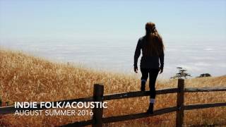 AUGUST'S INDIE/FOLK ACOUSTIC 1HR COMPILATION (THE BEST ALTERNATIVE MUSIC SUMMER 2016)