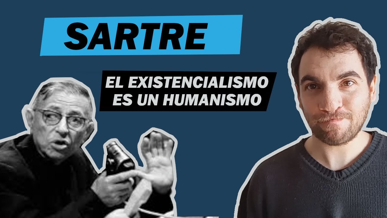 SARTRE | EL EXISTENCIALISMO ES UN HUMANISMO