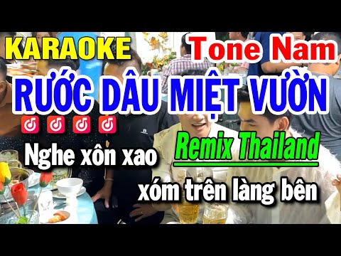 KARAOKE RƯỚC DÂU MIỆT VƯỜN REMIX - BEAT CHUẨN - PHIÊN BẢN THAILAND