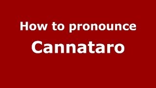 How to pronounce Cannataro