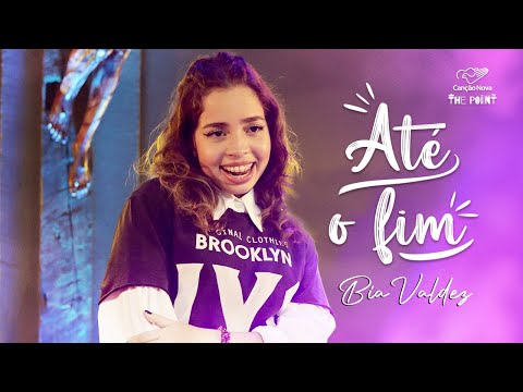 Até O Fim - Bia Valdez