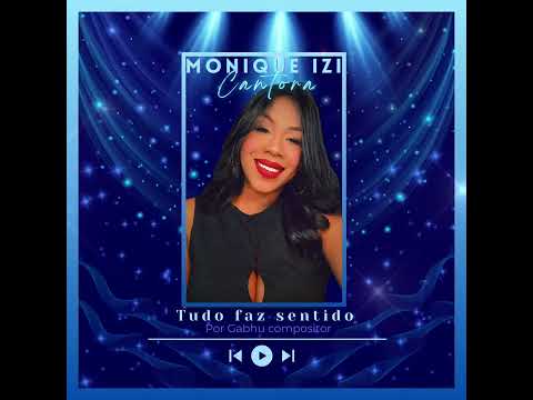 TUDO FAZ SENTIDO - MONIQUE IZI