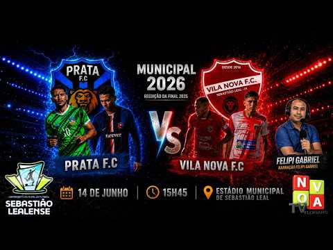 Municipal de Sebastião Leal 2026 -  ABERTURA - Prata x Vila Nova - AO VIVO
