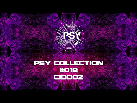 Psy Collection #018 - Ciddoz - [PSY TRANCE]