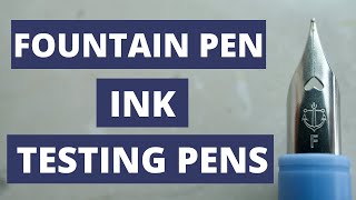 Sailor Hocoro, Kakimori and Fountain Pen Ink Testing Pens