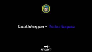 Download lagu Kaulah Kebanggaan - Anthem Persibas Banyumas ( Lirik ) mp3