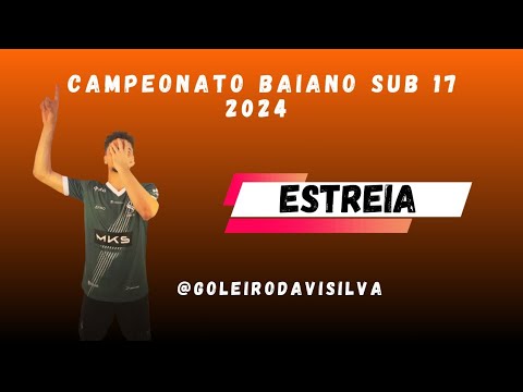 Estreia Campeonato Baiano Sub-17 -2024