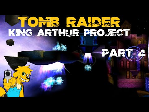 TRLE: King Arthur Project (Walkthrough Part 4 of 5)