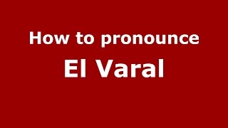 How to pronounce El Varal