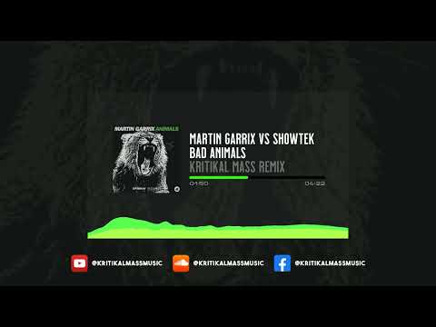 Martin Garrix vs Showtek - Bad Animals (Kritikal Mass Remix)