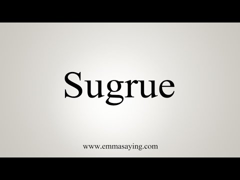 How To Say Sugrue