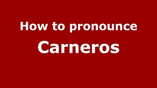 How to pronounce Carneros