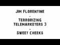 Jim Florentine - Sweet Cheeks (Prank Call)