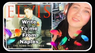 Write to me from Naples! Elvis home recording Tuesday!