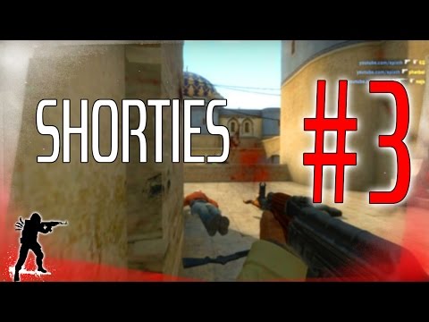 [CS:GO] Shorties #3
