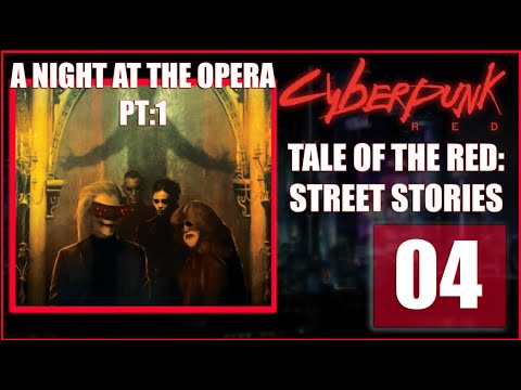 Cyberpunk RED w/ DM Dom: Tale of the Red Street Stories - EP 04 - A Night At The Opera, Part 1