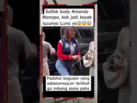 SALFOK❗️❗️BODY AMANDA MANOPO SKRANG😱#viral #shortvideo #trending #shorts  #amandamanopo