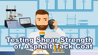 Testing Shear Strength of Asphalt Tack Coat