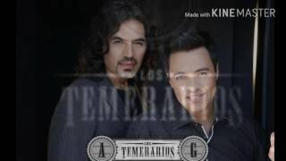 LOS TEMERARIOS  (CUANDO QUIERAS VERME) (COMO QUISIERA PODER) (LA TRAICIONERA)