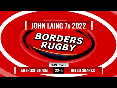 JOHN LAING 7s 2022 - SEMI FINAL 2 - TRIES - MELROSE STORM 22-5 KELSO SHARKS