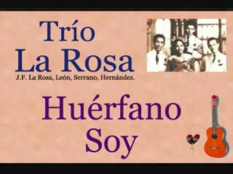 Trío La Rosa:  Huérfano Soy  -  (letra y acordes)