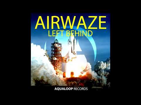 Airwaze - Left Behind Teaser  2018