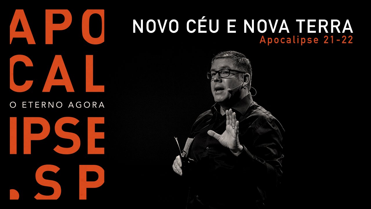 APOCALIPSE.SP - O Eterno agora / Novo céu e nova Terra / #23