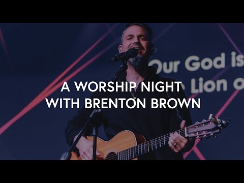 A Worship Night With Brenton Brown.