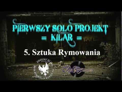 05. Kilar - Sztuka Rymowania ( Pierwszy Solo Projekt)