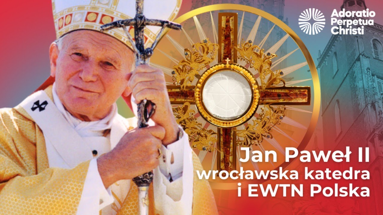 II Kongres Adoracji Wieczystej | Św. Jan Paweł II, wrocławska katedra