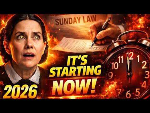 Ellen White Saw When the Sunday Law Begins to Be Passed—It's Happening NOW in 2026