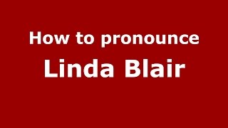 How to pronounce Linda Blair
