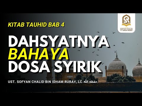 The Terrible Danger of the Sin of Shirk | Kitab Tawheed Chapter 4