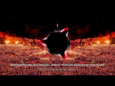 Vielleicht Vielleicht x If I Lose Myself (BIG TIM, Norda, EmJo Remix)