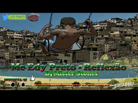 Mc Edy Preto - Reflexão ( Dj MisterStones ) 2017