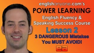 Speak English Fluently - 2 - 3 DANGEROUS Mistakes - English Fluency & Speaking Success Course