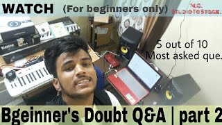 Beginner's Doubts Q&A|Abt Increase Subscriber,Studio gears,cheap Studio setup,Learn music,Tips