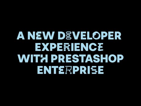 A new developer experience with PrestaShop Enterprise