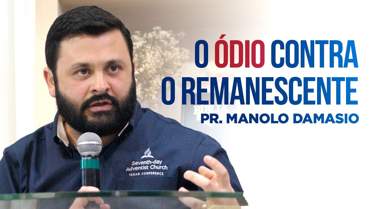 O ÓDIO CONTRA O REMANESCENTE | 07 | PR. MANOLO DAMASIO | IASD BOA VIAGEM | SEMANA DE ORAÇÃO