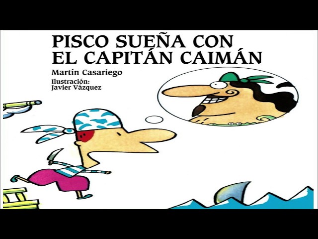 Vídeo relacionado con Pisco sueña con el Capitán Caimán (Literatura Infantil (6-11 Años) - El Duende Verde)