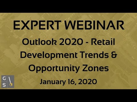 Expert Webinar - Outlook 2020: Retail Development Trends and Opportunity Zones