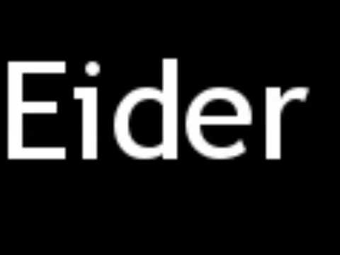How to Pronounce Eider