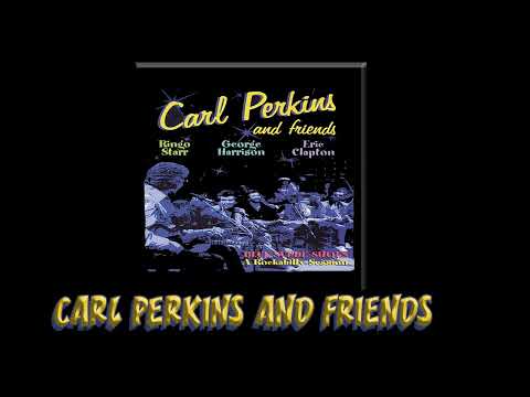 CARL PERKINS AND FRIENDS LIVE