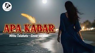 Download lagu Mitha Talahatu - APA KABAR - Cover version #mithatalahatu mp3 Download lagu Mitha Talahatu - APA KABAR - Cover version #mithatalahatu mp3