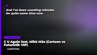 Download lagu C U Again - Cartoon (Lyrics) mp3 Download lagu C U Again - Cartoon (Lyrics) mp3