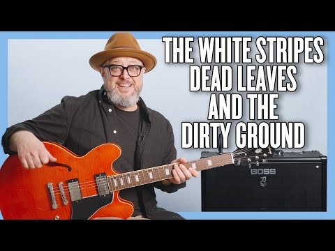 The White Stripes Dead Leaves and the Dirty Ground Guitar Lesson + Tutorial