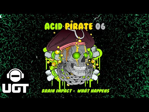 Brain Impact - What Happens (Acid Pirate 06)