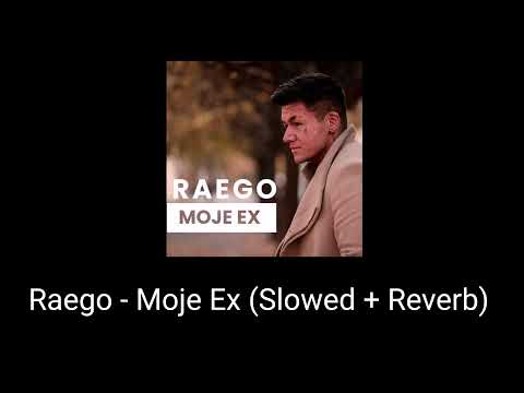 Raego - Moje Ex (Slowed + Reverb)