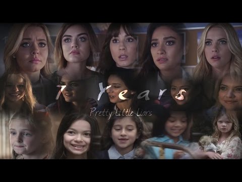 Pretty Little Liars | 7 Years