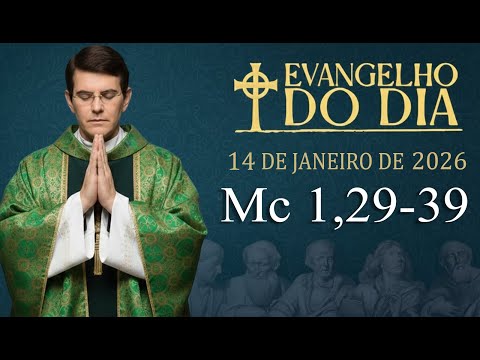 EVANGELHO DE HOJE - 14/1/2026 | Mc 1,29-39 | PADRE REGINALDO MANZOTTI